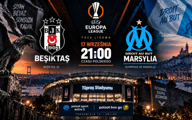 Beşiktaş — Marsylia: gdzie oglądać online mecz Ligi Europy